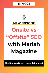 BBP 021: Onsite vs “Offsite” SEO with Mariah Magazine