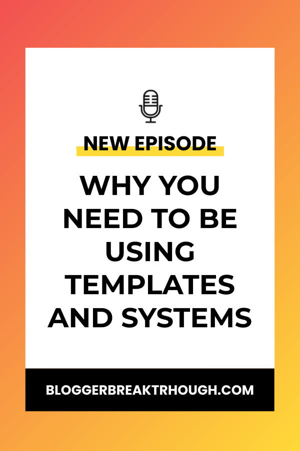 BBP6: Why You NEED to be Using Templates and Systems