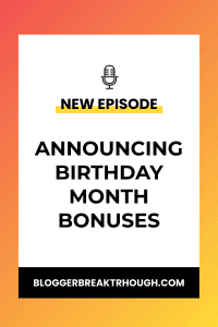 BBP 011: Announcing Birthday Month Bonuses