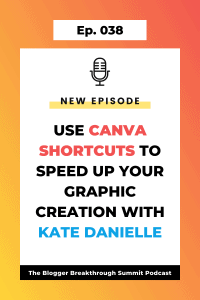 BBP 038 Use Canva Shortcuts to Speed Up Your Graphic Creation with Kate Danielle