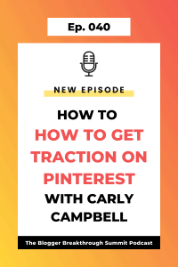 BBP 040 How to Get Traction on Pinterest in 2021 with Carly Campbell