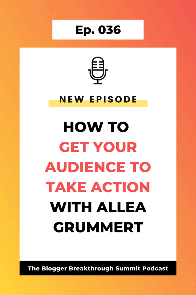 BBP 036 How to Get Your Audience to Take Action with Allea Grummert