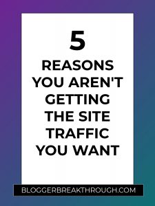 5 Reasons You Aren’t Getting the Site Traffic You Want