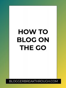How to Blog on The Go