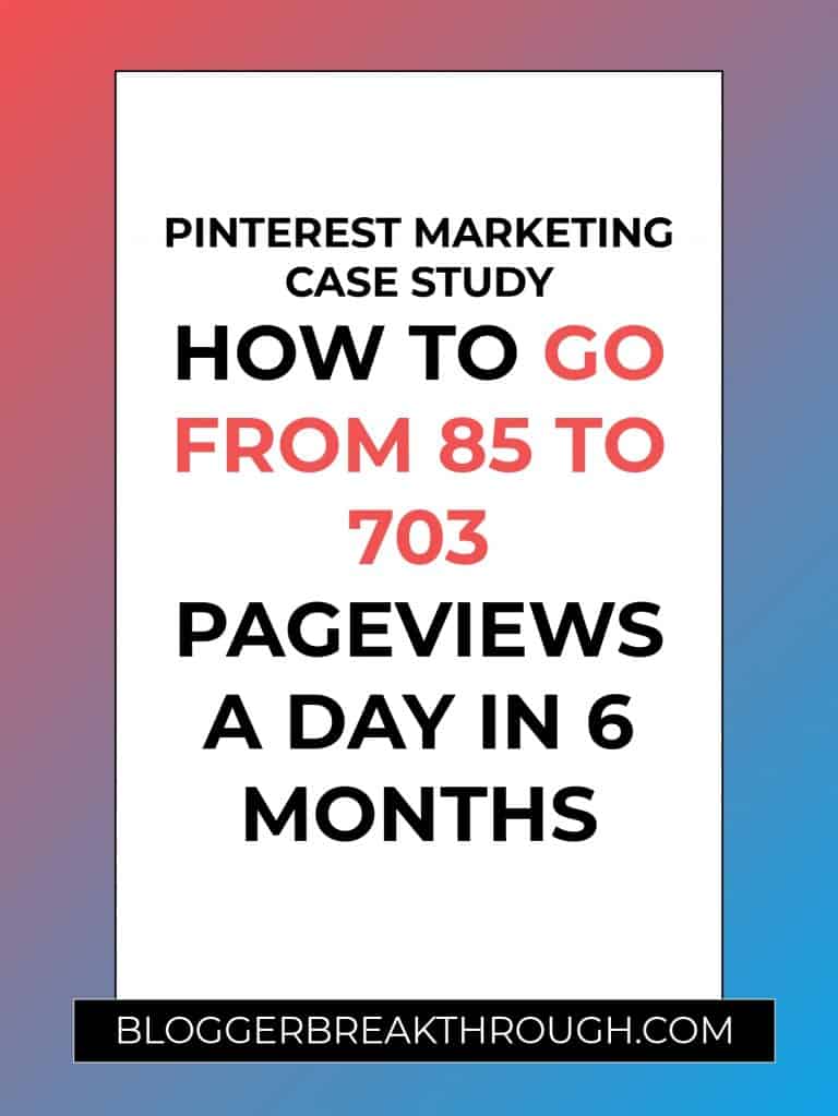 Pinterest Marketing Case Study: How to Go From 85 to 703 Pageviews a Day in 6 months