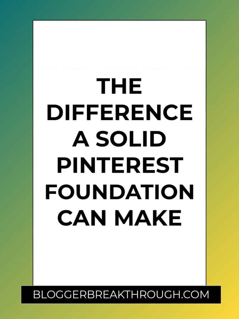 The Difference a Solid Pinterest Foundation Can Make