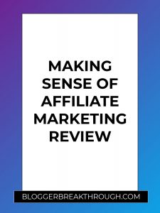 Making Sense of Affiliate Marketing Course Review