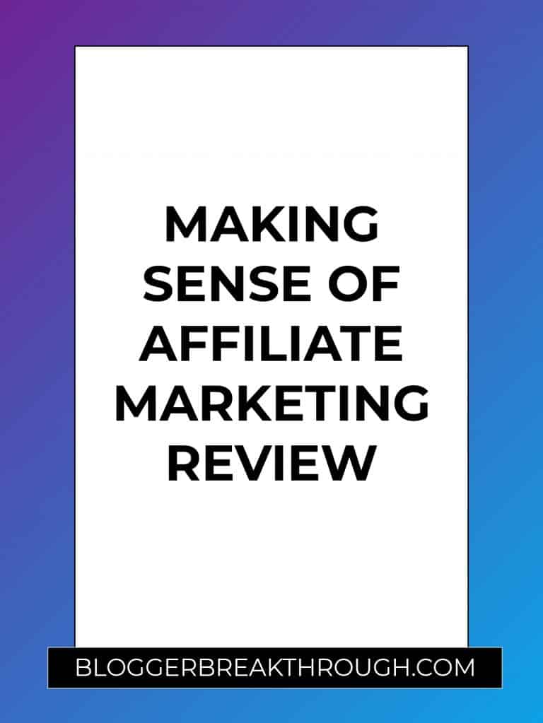 Making Sense of Affiliate Marketing Course Review