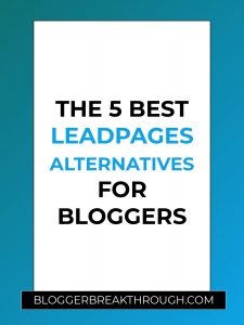 The 5 Best Leadpages Alternatives for Bloggers