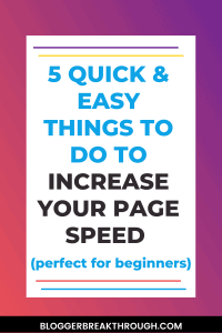 5 Quick & Easy Things To Do To Increase Your Page Speed (perfect for beginners)