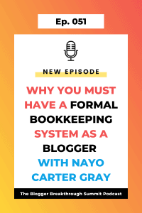 BBP 051 Why You Must Have a Formal Bookkeeping System as a Blogger (with Nayo Carter Gray)