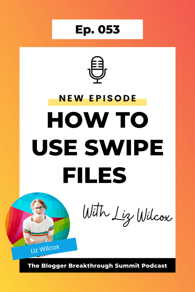 BBP 053 How to Use Swipe Files with Liz Wilcox