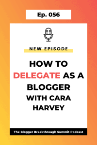 BBP 056 How to Delegate as a Blogger with Cara Harvey