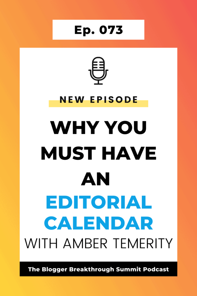 BBP 073: Why You Must Have An Editorial Calendar With Amber Termerity