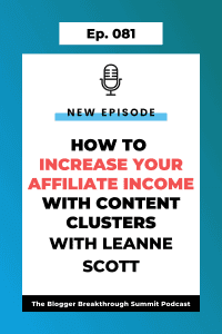 BBP 081: Increase Your Affiliate Income with Content Clusters (feat. Leanne Scott)