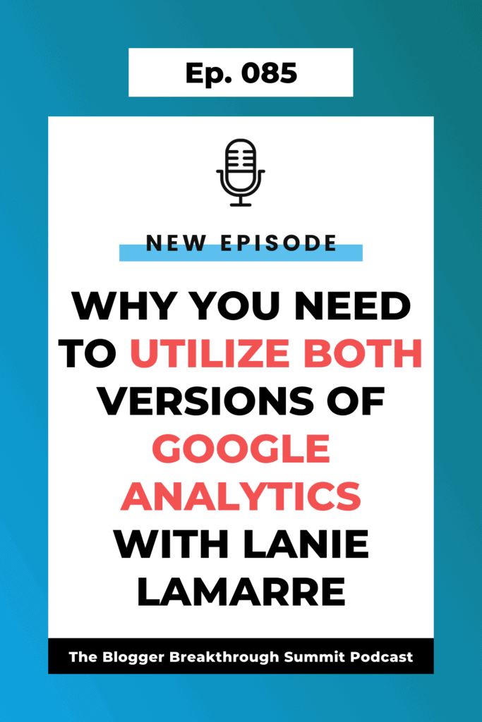 BBP 085: Why You Need to Utilize Both Versions of Google Analytics with Lanie Lamarre