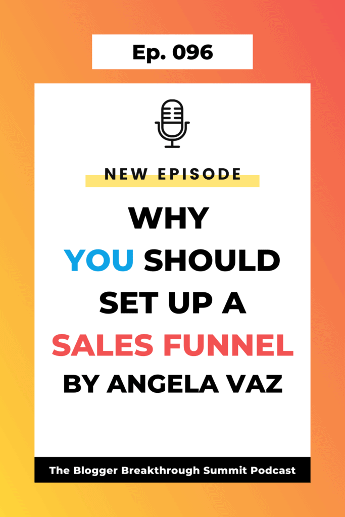 BBP 096: Why You Should Set Up a Sales Funnel Feat. Angela Vaz