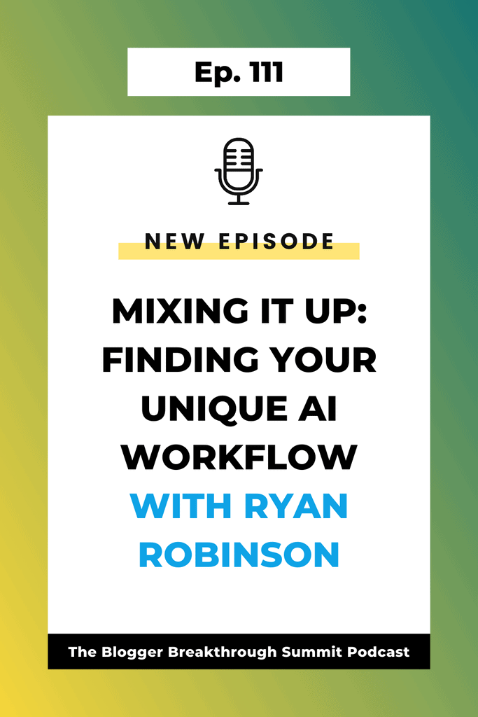 BBP 111: Mixing It Up: Finding Your Unique AI Workflow with Ryan Robinson