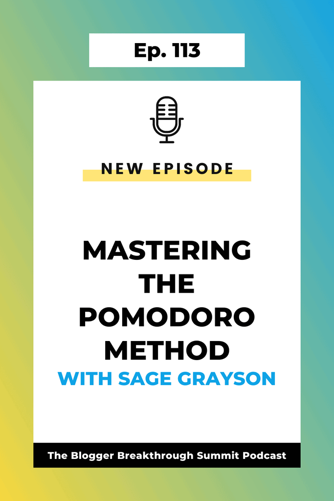 BBP 113: Mastering the Pomodoro Method with Sage Grayson
