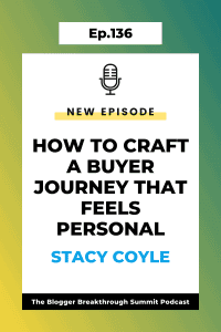 BBP 136: How to Craft a Buyer Journey that Feels Personal with Stacy Coyle