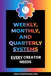 Weekly, Monthly, and Quarterly Systems Every Creator Needs